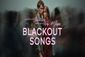 Blackout Songs Show Information