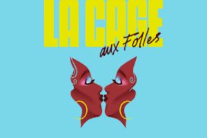 La Cage aux Folles Broadway Show | Broadway World