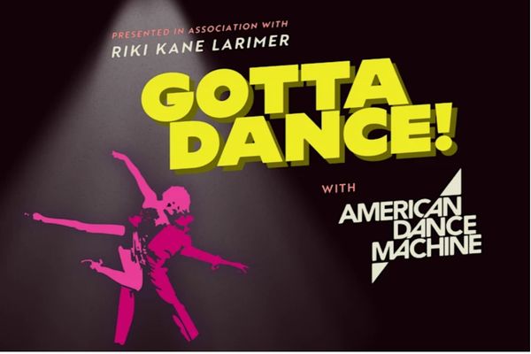 Gotta Dance with AMERICAN DANCE MACHINE Show Information