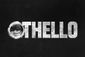 Othello Show Information