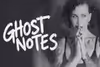 Ghost Notes Off-Off-Broadway