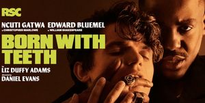 Born With Teeth West End