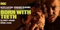 Born With Teeth Show Information