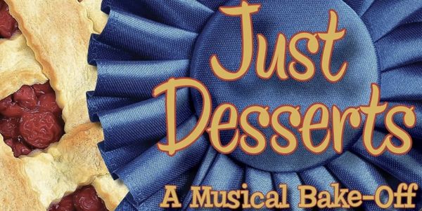 Just Desserts: A Musical Bake-Off Show Information