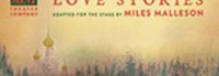 Chekhov/Tolstoy: Love Stories