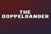 The Doppelganger