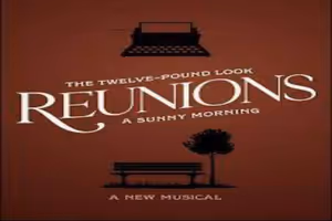 Reunions Broadway Show | Broadway World