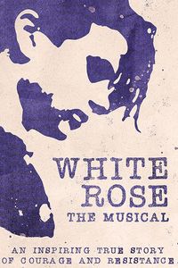 White Rose: The Musical