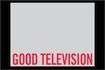 Good Television