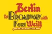 Berlin to Broadway with Kurt Weill: A Musical Voyage