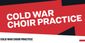 Cold War Choir Practice Show Information