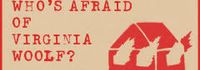 Who's Afraid of Virginia Woolf?
