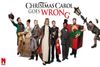 CHRISTMAS CAROL GOES WRONG West End