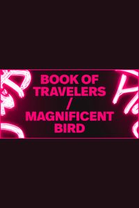 Book of Travelers / Magnificent Bird
