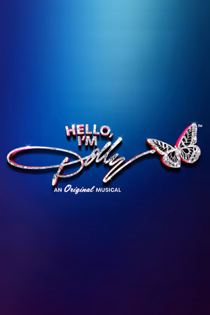 Dolly: A True Original Musical