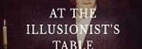 At The Illusionist's Table