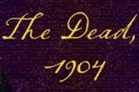 The Dead, 1904