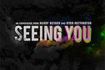 Seeing You