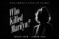 WHO KILLED MARILYN? Show Information