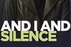 And I and Silence