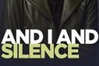 And I and Silence