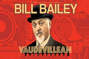 Bill Bailey: Vaudevillean poster
