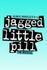 Jagged Little Pill