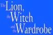 The Lion, the Witch and the Wardrobe