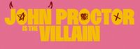 John Proctor Is the Villain