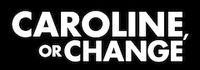 Caroline, or Change