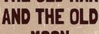 The Old Man and the Old Moon