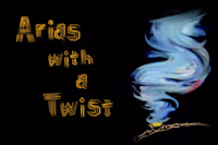 Arias with a Twist