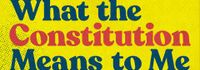 What the Constitution Means to Me