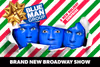 Blue Man Group: A New Holiday Surprise Broadway