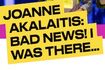 Bad News! i was there...