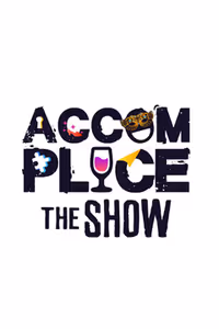Accomplice the Show