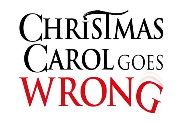 CHRISTMAS CAROL GOES WRONG Show Information