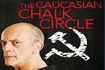 The Caucasian Chalk Circle