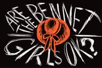 Are the Bennet Girls Ok?