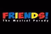FRIENDS! The Musical Parody
