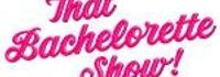 That Bachelorette Show