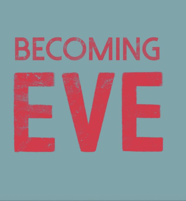Becoming Eve Show Information