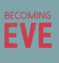 Becoming Eve Show Information