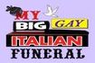 My Big Gay Italian Funeral