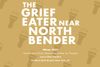The Grief Eater Near North Bender Off-Broadway