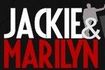Jackie & Marilyn