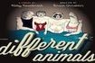 Different Animals