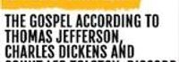 The Gospel According to Thomas Jefferson, Charles Dickins and Count Leo Tolstoy: Discord