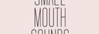 Small Mouth Sounds