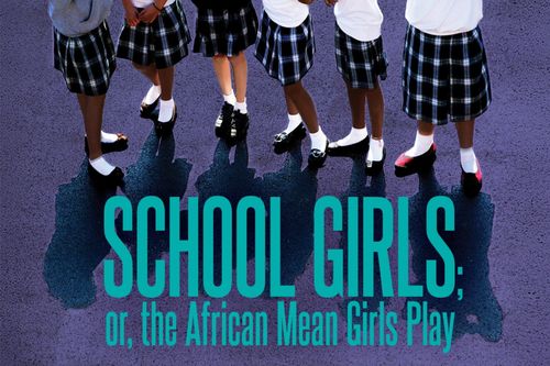 School Girls; or, the African Mean Girls Play